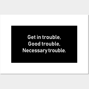 Get in Good Necessary Trouble Posters and Art